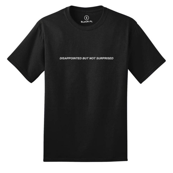 blvck.pl Disappointed But Not Surprised Shirt - M - Picture 2 of 8